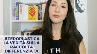 4 rivelazioni scioccanti sulla raccolta differenziata #ZeroPlastica