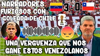 ¡HUMILLADOS Y SIN IDEAS! NARRADORES CHILENOS ENOJADOS CON GOLEADA DE VENEZUELA A CHILE  ELIMINATORIA