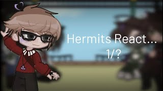 Hermits React... (1/?)