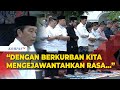 Jokowi Ucapkan Selamat Iduladha: dengan Berkurban Kita Mengejawantahkan Rasa Syukur dan Ikhlas!