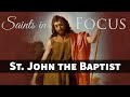 Who was Saint John the Baptist? - Marian Fathers' Saints in Focus