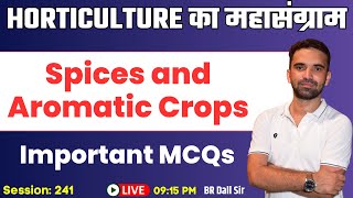 Horticulture Important Questions | Spices Crops and Aromatic Crops | BR Dall Sir | 241