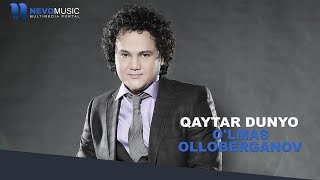 O'lmas Olloberganov - Qaytar dunyo | Улмас Оллоберганов - Кайтар дунё