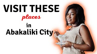 Abakaliki city hang out: Fun places to eat, shop and play