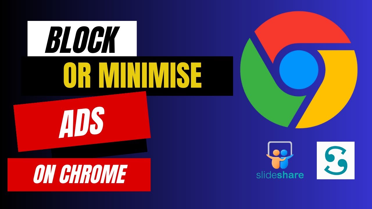 Block Or Minimise Ads On Chrome; Remove Ads On SlideShare. - YouTube