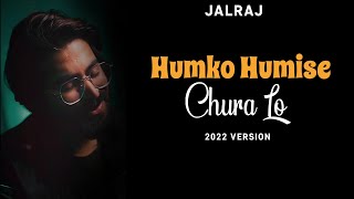Humko humise chura lo jalraj new song | mohabbatein new hindi cover song