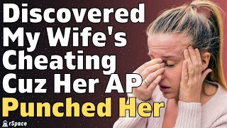 Found Out Wife is Cheating When Her AP Punched Her Into The Hospital | Relationship Cheating Stories