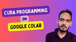 🔥CUDA on Google Colab | Master Cuda Programming