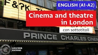 English - Cinema and theatre in London (A1-A2 - with subtitles)