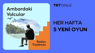 Radyo Tiyatrosu: Ambardaki Yolcular | Dram