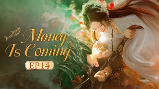 👑Money is Coming👑 EP14 The Scheming Prince Meets Innocent Princess,Their Love Through Time\u0026Space