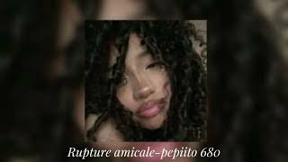 Pepiito 680 - rupture amicale (speed up)