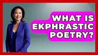 What Is Ekphrastic Poetry? - The Language Library