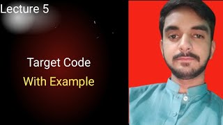 Lecture 5: Target Code Generation