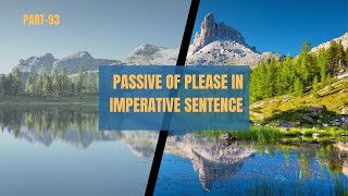 Part-93 - Passive of 'Please' in imperative sentence