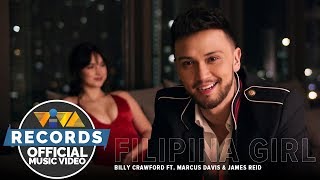 Filipina Girl — Billy Crawford Feat Marcus Davis And James Reid Official Music Video