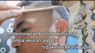 Cara memotong rambut teknik manual !! Tidak ribet hasil rapih !! Step bay step