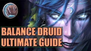 ULTIMATE BALANCE DRUID GUIDE - WoW Legion