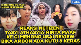 REAKSI NETIZEN TASYI ATHASYIA MINTA MAAF KE CI MEHONG USAI REVIEW BIKA AMBON ADA KUTU \u0026 KERAS