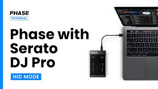 How to setup Phase with Serato DJ Pro via USB (HID mode)