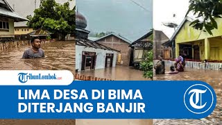 Banjir Terjang Lima Desa di Bima: Ribuan Rumah Terendam, Warga Mengungsi ke Masjid