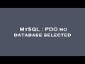 MySQL : PDO no database selected