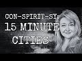 CON-SPIRIT-SY: 15 MINUTE CITIES