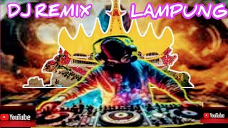 DJ REMIX LAMPUNG ASIK DI SEGALA SUASANA