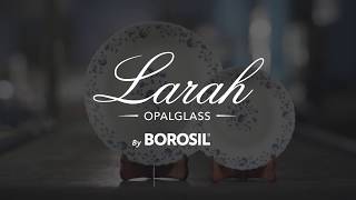 The making of Larah by Borosil