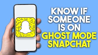 How to Know if Someone is on Ghost Mode Snapchat; Simple