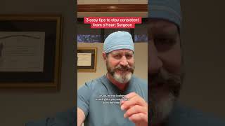 3 ways to stay consistent from a Heart Surgeon