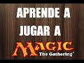 Como jugar a Magic: The Gathering | Guía para principiantes