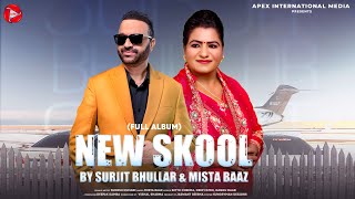 New Skool (Full Album) - Surjit Bhullar | Sudesh Kumari | Mista Baaz | Punjabi Songs 2024