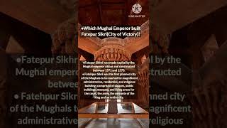 Which Mughal Emperor built the Fatepur Sikri(city of Victory)#history #mughal architecture #india