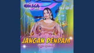 Jangan Dendam (feat. Omega Music)