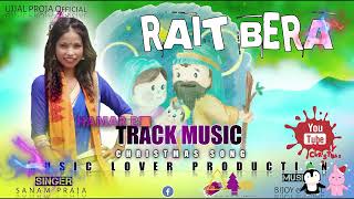 RAIT BERA //CHRISTMAS LYRICS VIDEO 2022-23 TRACK MUSIC// SINGER BY SANAM PRAJA// MUSIC BY UJJALPRAJA