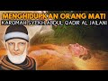 CARA SYEKH ABDUL QADIR MENGHIDUPKAN ORANG MATI