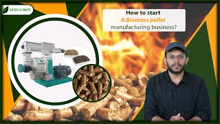 How to start a Biomass Pellet Manufacturing Business?| Profitable Business Ideas 2023| Enterclimate