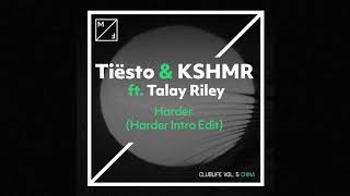 Tiësto & KSHMR - Harder ft. Talay Riley (Harder Intro Edit) [Official Audio]