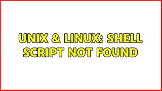 Unix & Linux: Shell script not found