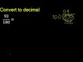 convert 93 100 to decimal . how to convert decimals to fractions