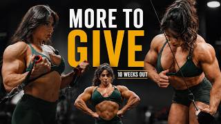 MORE TO GIVE | 10 WEEKS OUT