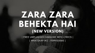 Zara Zara Bahekta Hai | New Version | Free Unplugged Karaoke Lyrics | RHTDM | Latest Hindi Cover