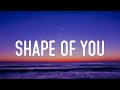 Ed Sheeran - Shape of You (Lirik/Lyrics)