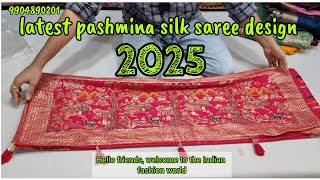 super designer pashmina silk saree collection | Latest designer saree 2025 |wedding saree collection