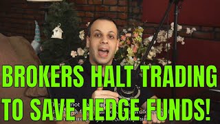 Are brokers halting trading to save hedge fund billionaires \u0026 punish retail traders?