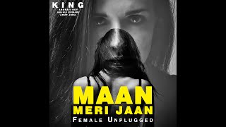 Tu Maan Meri Jaan - Female Version Official Video| King | Latest Hindi Cover | Tu Aake Dekhle