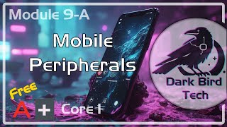 Free CompTIA A+ Training - Module 9-A - Mobile Peripherals (Core 1 220-1201) (A+ Core 1 V15)