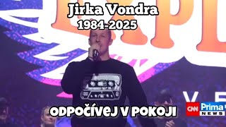 Jirka Vondra 1984-2025 odpočívej v pokoji