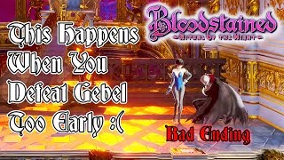 BAD ENDING FOR NOT CUTTING THE MOON! | BLOODSTAINED: RITUAL OF THE NIGHT